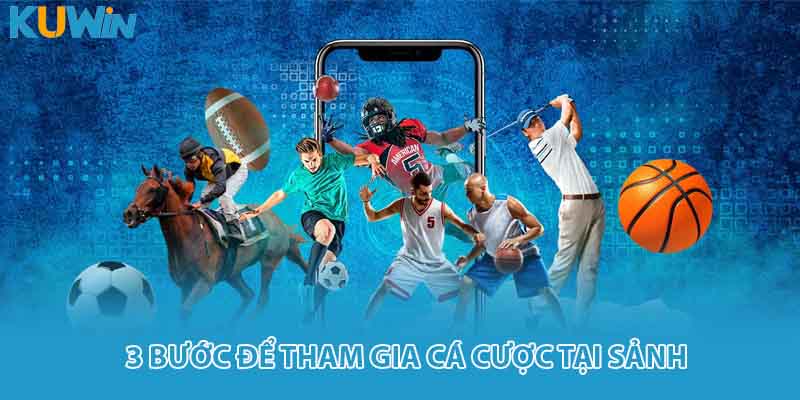 3 bước để tham gia cá cược tại sảnh