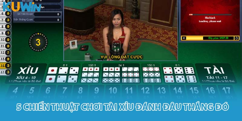 5 chiến thuật chơi tài xỉu đánh đâu thắng đó