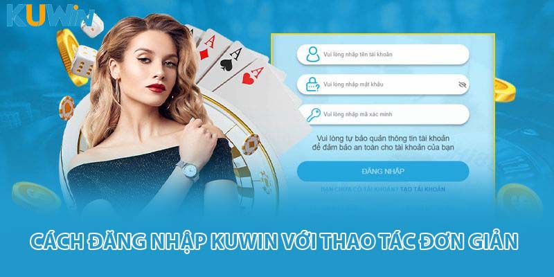 Cách đăng nhập Kuwin với thao tác đơn giản