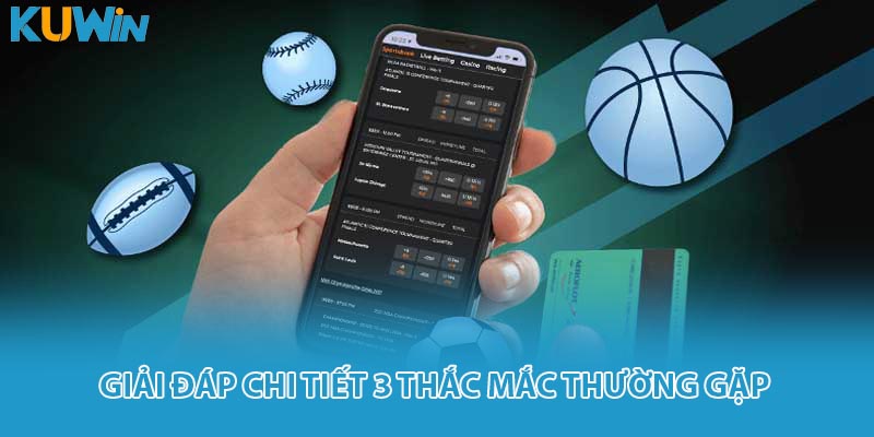 Giải đáp chi tiết 3 thắc mắc thường gặp