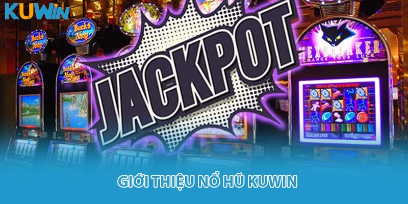 Giới thiệu nổ hũ KUWIN