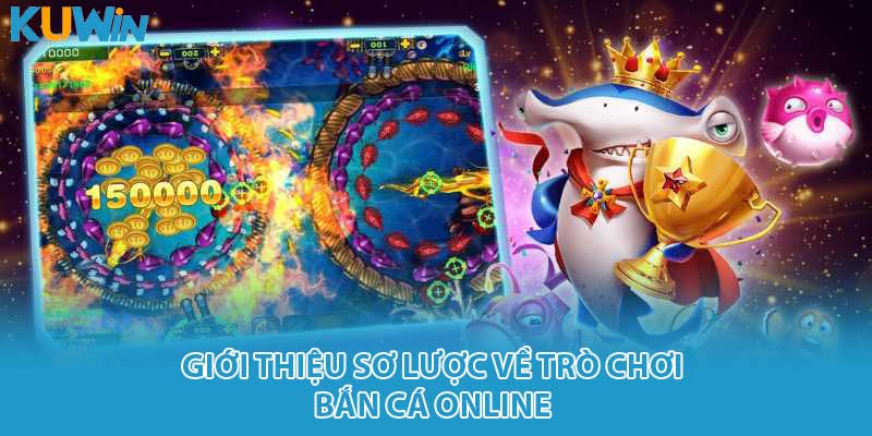 Giới thiệu sơ lược về trò chơi bắn cá online