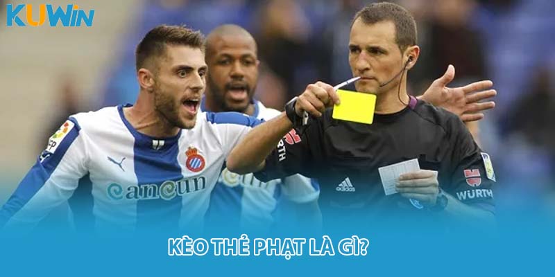 Kèo thẻ phạt là gì?