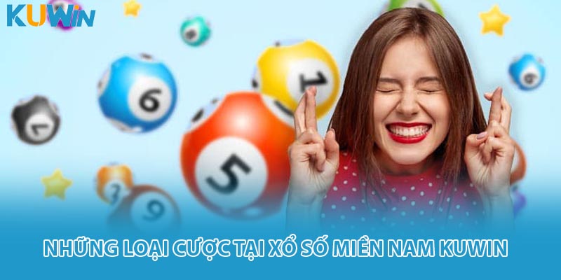 Những loại cược tại xổ số miền Nam KUWIN